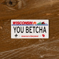 You Betcha License Plate Sticker